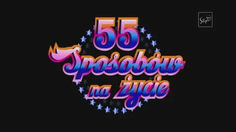 "55 sposobów na życie"