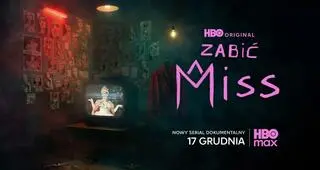 HBO Max publikuje oficjalny zwiastun nowego polskiego serialu dokumentalnego "Zabić Miss"