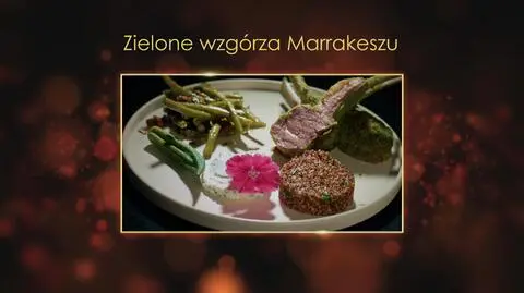 "Ugotowani 14". Zielone wzgórza Marrakeszu, czyli jagnięcina Emilii z Kielc 