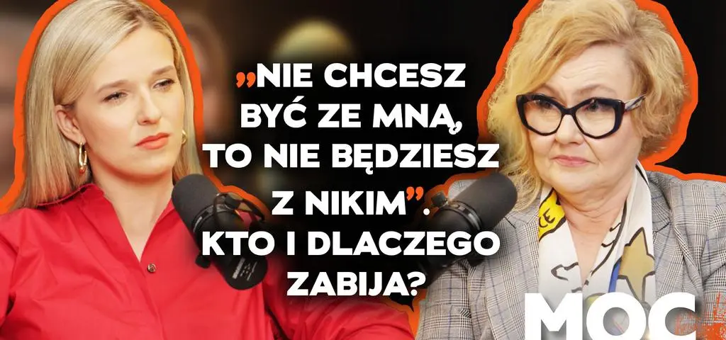 „Nie chcesz być ze mną, to nie będziesz z nikim”. Kto i dlaczego zabija? Zobacz podcast Uwagi!