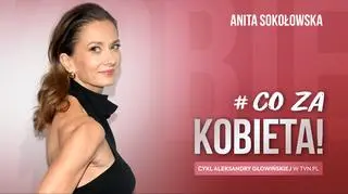 #CoZaKobieta! Anita Sokołowska
