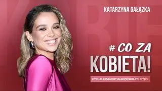 #CoZaKobieta - Katarzyna Gałązka