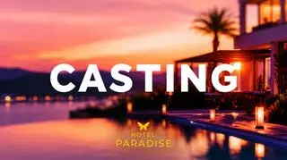 To może być początek przygody Twojego życia! Ruszył casting do nowej edycji "Hotelu Paradise"