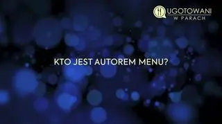 Ugotowani w parach: Kto jest autorem menu. Dawid czy Karolina?