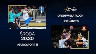 Mecze Orlen Wisły Płock o ćwierćfinał Ligi Mistrzów na żywo w Eurosporcie 1 i Playerze