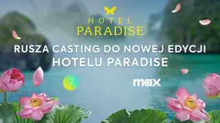 CASTING do 10. edycji "Hotelu Paradise" otwarty. Zgłoś się już dziś!