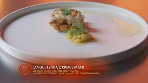 Melania Modzelewska: Langustynka i krewetki karmelizowane w miodzie i chilli podane z placuszkami z marchewki i kolendry i wywarem z owoców morza.