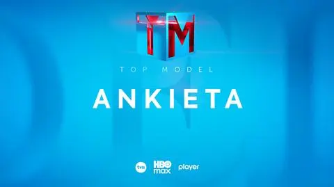"Top Model" - ankieta castingowa dla osób pełnoletnich