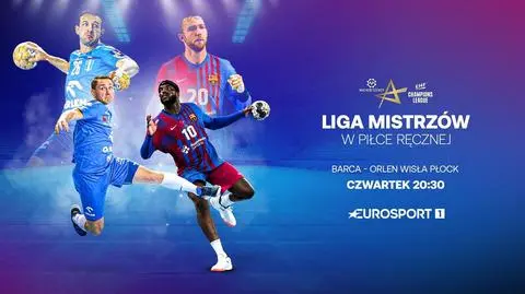 Starcie Nafciarzy z potęgą. Barca – Orlen Wisła Płock w czwartek w Eurosporcie 1 i Playerze