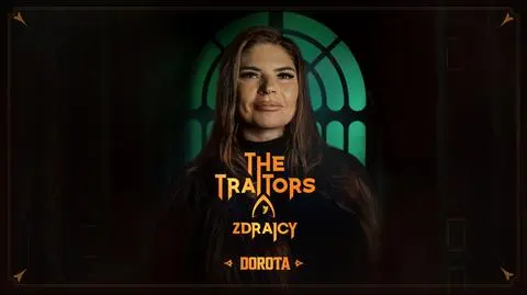 The Traitors. Zdrajcy: Dorota Matuszak