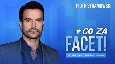 #CoZaFacet! Piotr Stramowski