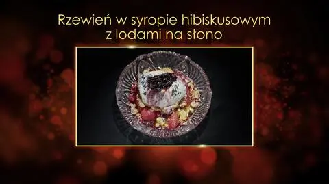 "Ugotowani 14". Rzewień w syropie hibiskusowym z lodami na słono Filipa z Warmii