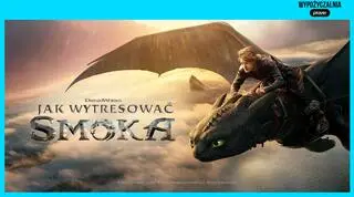 "Jak wytresować smoka"