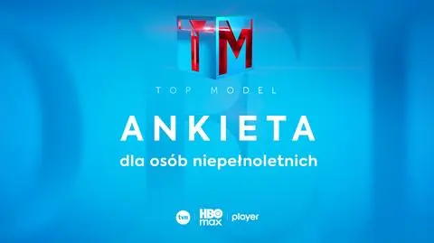 "Top Model" - ankieta castingowa dla osób niepełnoletnich