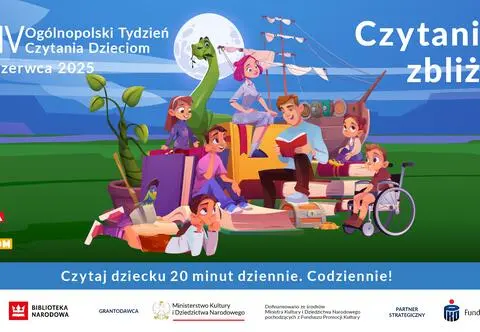 Zapraszamy na XXIV Ogólnopolski Tydzień Czytania Dzieciom "Czytanie zbliża". Sprawdź szczegóły