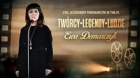 Twórcy. Legendy. Ludzie - Ewa Demarczyk