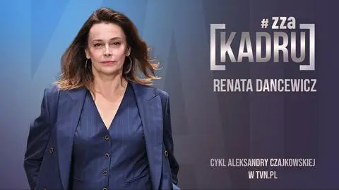 Renata Dancewicz w #zzakadru