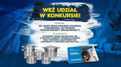 Totalne remonty Szelągowskiej: Weź udział w konkursie! Wygraj zestaw super nagród