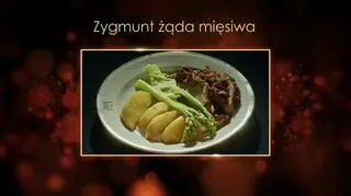 "Ugotowani 14" - przepis na danie "Zygmunt żąda mięsiwa"