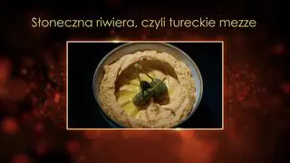 "Ugotowani 14" - "Słoneczna riwiera, czyli tureckie mezze"