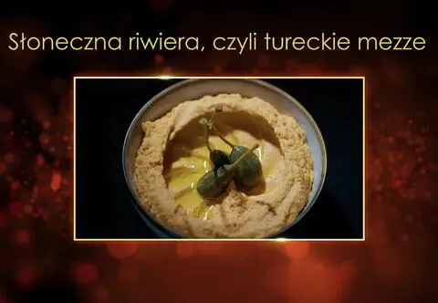 "Ugotowani 14". Słoneczna riwiera, czyli tureckie mezze Ani z Warszawy