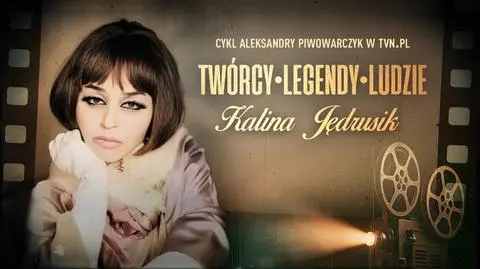 "Twórcy. Legendy. Ludzie" - Kalina Jędrusik
