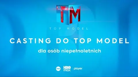 Top Model 15 casting osoby niepełnoletnie