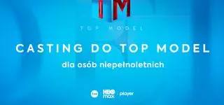 Weź udział w castingu do 15. edycji "Top Model"! FORMULARZ DLA NIEPEŁNOLETNICH