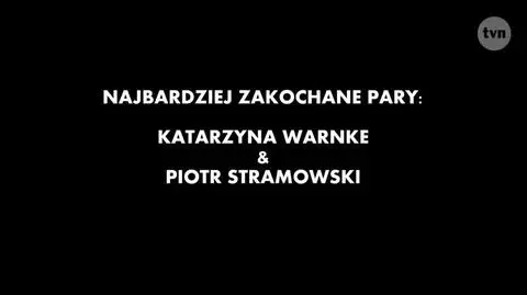 Najbardziej zakochane pary show-biznesu: Katarzyna Warnke i Piotr Stramowski 