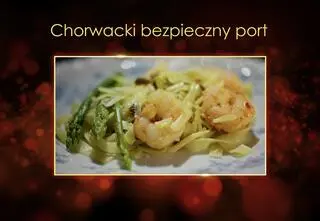 "Ugotowani 14". "Chorwacki bezpieczny port" - przepis na makaron z krewetkami i szparagami Basi z Trójmiasta