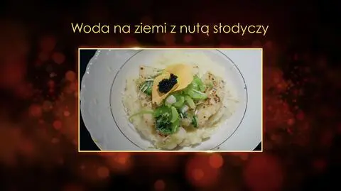 Ugotowani 14. Woda na ziemi z nutą słodyczy, czyli halibut z dodatkami Damiana z Lublina