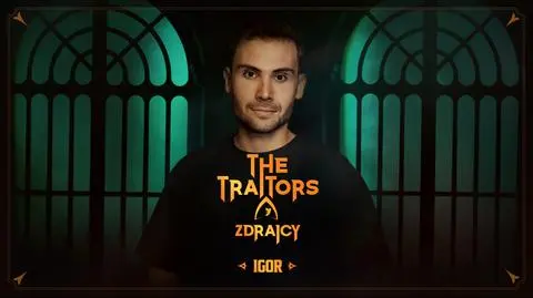 "The Traitors. Zdrajcy" - Igor Powierża uczestnikiem 3. edycji