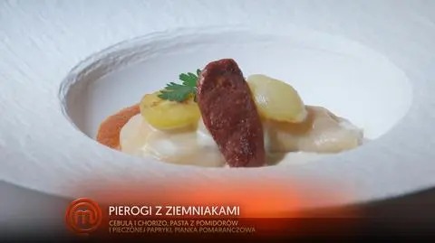 Ewelina Matrejek: Pierogi z Ziemniakami i Chorizo z Musem z Pieczonych Pomidorów i Papryki, Sosem z Bryndzy oraz Pianką Pomarańczową