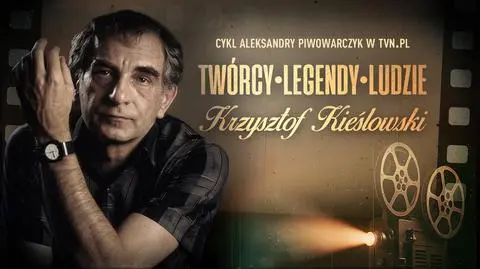 "Twórcy. Legendy. Ludzie" - Krzysztof Kieślowski