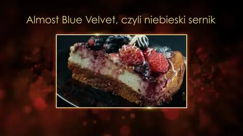 Ugotowani 14. Almost Blue Velvet - przepis na niebieski sernik Weroniki z Łodzi