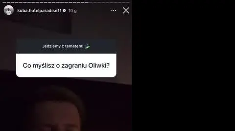 Kuba z "HP" komentuje zachowanie Oliwii