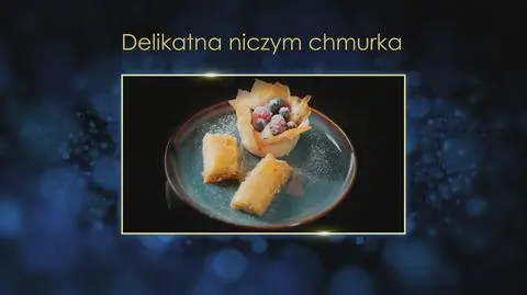 Magda i Dominik: Delikatna niczym chmurka, czyli baklava po turecku z mieszanką orzechów oraz koszyczki z ciasta filo nadziane kremem budyniowym i owocami
