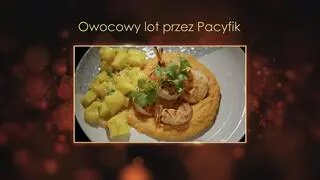 "Ugotowani 14" - Owocowy lot przez Pacyfik