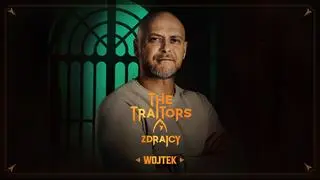 The Traitors. Zdrajcy: Wojtek Matuszak