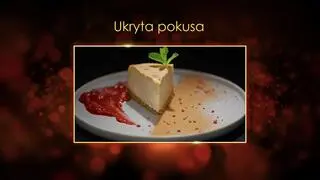 "Ugotowani 14" - przepis na deser "Ukryta pokusa"