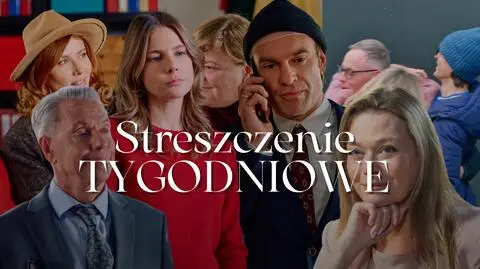 "Na Wspólnej", odc. 4228-4231. Streszczenie tygodniowe 