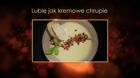 "Ugotowani 14" - Lubię jak kremowe chrupie