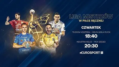 Tydzień z piłką ręczną na najwyższym poziomie w Eurosporcie 1 i Playerze