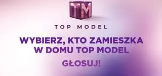 Zdecyduj, kto zamieszka w domu "Top Model" w 15. edycji programu! Głosuj!