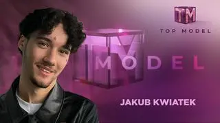 Top Model: Jakub Kwiatek