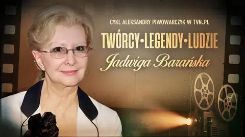 Przyszły mąż nie chciał przyjąć jej do szkoły filmowej. Dla rodziny Jadwiga Barańska porzuciła największą pasję