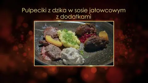 "Ugotowani 14". Pulpeciki z dzika w sosie jałowcowym z dodatkami Piotra z Warmii