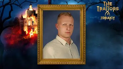 The Traitors. Zdrajcy: Maciej Paszek