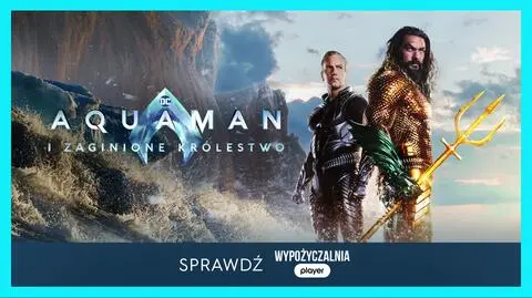 Zobacz Aquaman i Zaginione Królestwo w player.pl