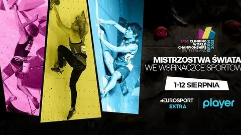 Mistrzostwa Świata we wspinaczce sportowej na żywo w Eurosporcie i Eurosporcie Extra w Playerze